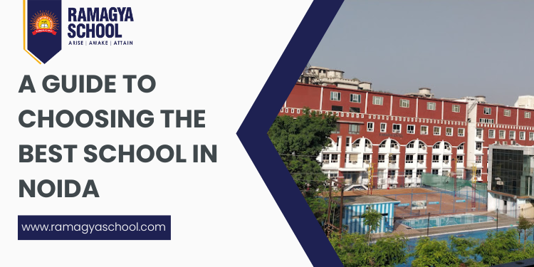 A Guide to Choosing the Best School in Noida: Beyond the Buzzwords