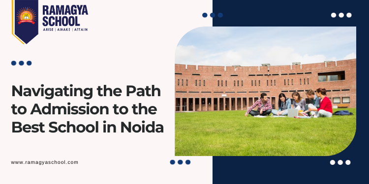 Guiding Lights: Navigating the Path to Admission to the Best School in Noida