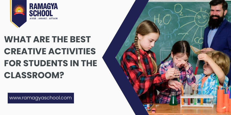 What Are the Best Creative Activities for Students in the Classroom?